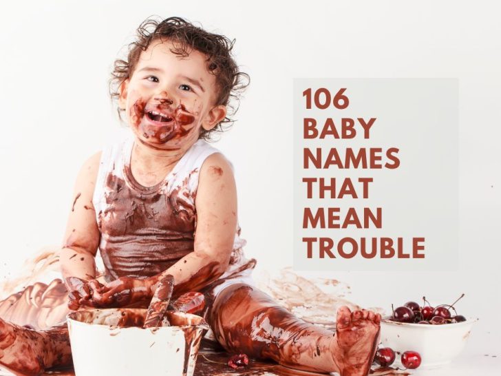 106 Baby Names That Mean Trouble It s A Mother Thing 106-baby-names-that-mean-trouble-it-s-a-mother-thing